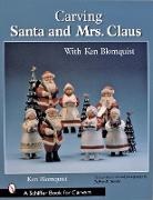 Ken Blomquist, Ken/ Snyder Blomquist, Ken Blomquist - Carving Santa And Mrs. Claus