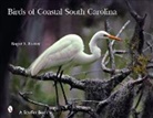 Roger S Everett, Roger S. Everett, Roger S. Everett - Birds of Coastal South Carolina