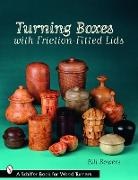 Bill Bowers - Turning Boxes with Friction-Fitted Lids
