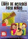 William Bay - Libro De Acordes Para Ninos/Guitar Chords for Children