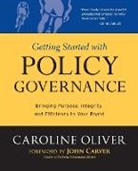 Carver, Oliver, C Oliver, Caroline Oliver, Oliver Caroline - Getting Started With Policy Governance