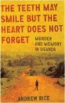 Andrew Rice - Teeth May Smile But the Heart Does Not Forget