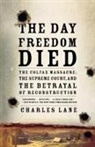 Charles Lane - The Day Freedom Died