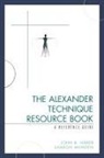 John B Harer, John B. Harer, John B./ Munden Harer, Sharon Munden - The Alexander Technique Resource Book