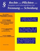 Werner Renz - Rechte und Pflichten von Ehegatten und Lebensgefährten bei Trennung und Scheidung