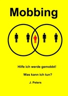 Joachim Peters - Hilfe ich werde gemobbt!