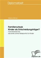Verena Simon - Familienurlaub - Kinder als Entscheidungsträger?