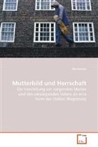Ilka Benner, Benner Ilka - Mutterbild und Herrschaft