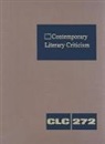 Jeffrey W. Hunter - Contemporary Literary Criticism: Criticism of the Works of Today's Novelists, Poets, Playwrights, Short Story Writers, Scriptwriters, and Other Creati