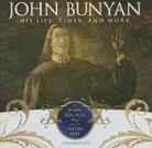 John Brown, Nadia May, Wanda McCaddon - John Bunyan: His Life, Times and Work (Audio book)