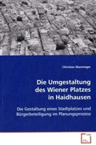 Christian Wanninger, Wanninger Christian - Die Umgestaltung des Wiener Platzes in Haidhausen