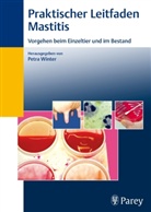 Peter Winter, Petr Winter, Petra Winter - Praktischer Leitfaden Mastitis