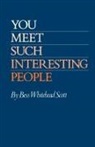 Bess Whitehead Scott - You Meet Such Interesting People