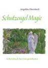 Angelika Ebersbach - Schutzengel Magie