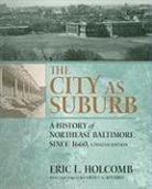 Eric L. Holcomb, Eric L./ Kotarba Holcomb - The City As Suburb