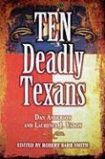 Dan Anderson, Laurence J. Yado, Laurence Yadon, Robert Barr Smith - Ten Deadly Texans