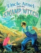Alison Lane, Alison Hoffman Lane, Alison Hoffman/ Thompson Lane, Egil Thompson - Uncle Arnel and the Swamp Witch