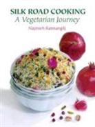 Najmieh Batmanglij - Silk Road Cooking