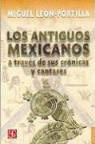Miguel Leon-Portilla - Antiguos Mexicanos