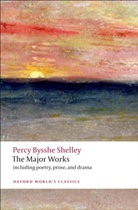 PERCY SHELLEY, Percy Bysshe Shelley, Zachary Leader, Zachary (Professor of English Literature Leader, Leader Zachary, Michael O'Neill... - The Major Works