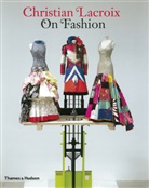 Christian Lacroix, Patrick Mauries, Patrick Mauriès, Olivier Saillard, Saillard Olivier - Christian Lacroix On Fashion (Paperback)