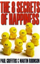 Paul Griffiths, Rev Martin Robinson, Martin Robinson, Martin Griffiths Robinson, Rev Martin Robinson - 8 Secrets of Happiness