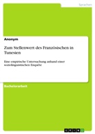 Yasmine Abdelmoula, Anonym, Anonymous - Zum Stellenwert des Französischen in Tunesien