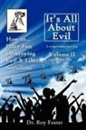 Dr Roy Foster, Ray Foster, Roy Foster - It's All About Evil