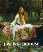 Elizabeth Prettejohn, Peter Trippi, Peter (EDT) Trippi - J.W. Waterhouse The Modern Pre-Raphaelite