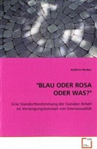 Kathrin Hesker, Hesker Kathrin - "BLAU ODER ROSA ODER WAS?"