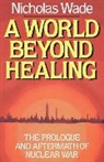 Nicholas Wade - A World Beyond Healing
