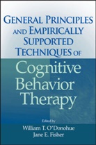 &amp;apos, William T. donohue, Jane E. Fisher, Jane E. (University of Nevada Fisher, O DONOHUE WILLIAM T FISHER J, O&amp;apos... - General Principles and Empirically Supported Techniques of Cognitive