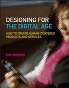 Goodwin, K Goodwin, Kim Goodwin, Kim (Cooper Union) Goodwin, Goodwin Kim - Designing for the Digital Age