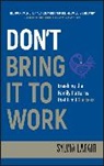 S Lafair, Sylvia Lafair, Lafair Sylvia - Don''t Bring It to Work