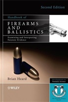 heard, Bj Heard, Brian J Heard, Brian J. Heard, Brian J. (New Scotland Yard Heard, HEARD BRIAN J - HANDBOOK OF FIREARMS AND BALLISTICS
