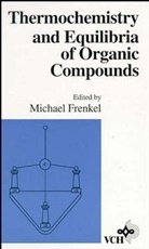 Frenkel, M Frenkel, M. Frenkel, M. (Thermodynamics Research Center Frenkel, Michael Frenkel, Frenkel Michael... - Thermochemistry and Equilibria of Organic Compounds