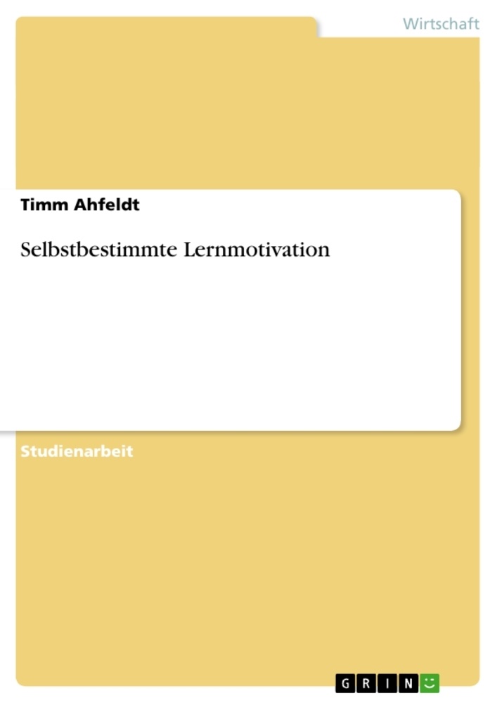 Timm Ahfeldt - Selbstbestimmte Lernmotivation