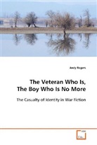 Andy Rogers, Rogers Andy - The Veteran Who Is, The Boy Who Is No More
