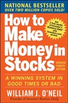 William J. Neil, O&amp;apos, William O'Neil, William J. O'Neil, W. O'Neill - How to Make Money in Stocks
