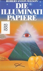 Robert A. Wilson - Die Illuminati-Papiere