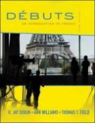 Thomas T. Field, Tom Field, H. Jay Siskin, Siskin H. Jay, Ann Williams - Débuts: An Introduction to French Student Edition
