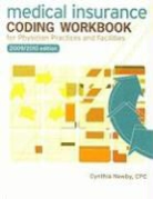 Cynthia Newbie, Cynthia Newby - Medical Insurance Coding For Physician Practices and Facilities 2009