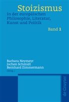 Barbara Neymeyr, Joche Schmidt, Jochen Schmidt, Bernhard Zimmermann - Stoizismus in der europäischen Philosophie, Literatur, Kunst und Politik, 2 Bde.