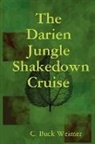 C. Buck Weimer - The Darien Jungle Shakedown Cruise
