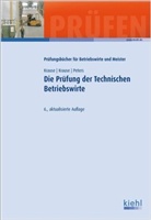 Bärbel Krause, Günter Krause, Frank Peters - Die Prüfung der Technischen Betriebswirte