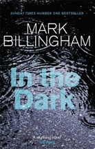 Mark Billingham, Mark Billingham Ltd - In the Dark