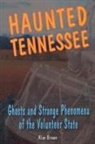 Brown, Alan Brown, Heather Adel Wiggins - Haunted Tennessee