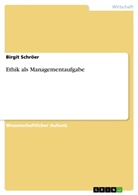 Birgit Schröer - Ethik als Managementaufgabe