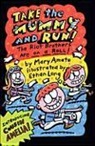 Mary Amato, Mary/ Long Amato, Ethan Long - Take the Mummy and Run