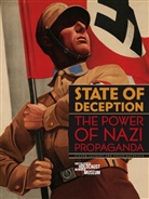 Susan Bachrach, Susan D. Bachrach, Steven Luckert, Edward Phillips, Bruce Tapper - State of Deception: The Power of Nazi Propaganda